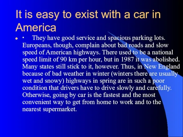 It is easy to exist with a car in America ∙ They