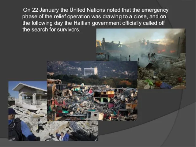 On 22 January the United Nations noted that the emergency phase of