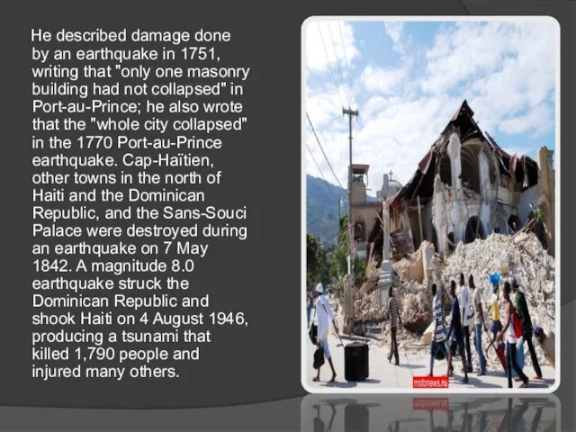 He described damage done by an earthquake in 1751, writing that "only
