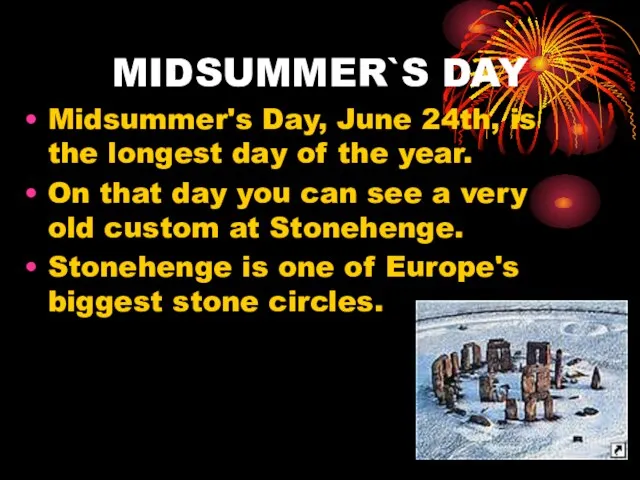 MIDSUMMER`S DAY Midsummer's Day, June 24th, is the longest day of the