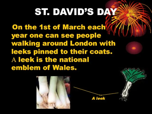 ST. DAVID’S DAY On the 1st of March each year one can