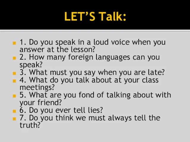 LET’S Talk: 1. Do you speak in a loud voice when you