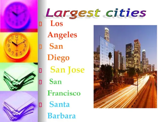 Los Angeles San Diego San Jose San Francisco Santa Barbara Largest cities