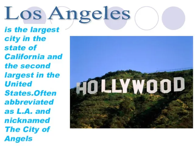 Los Angeles is the largest city in the state of California and