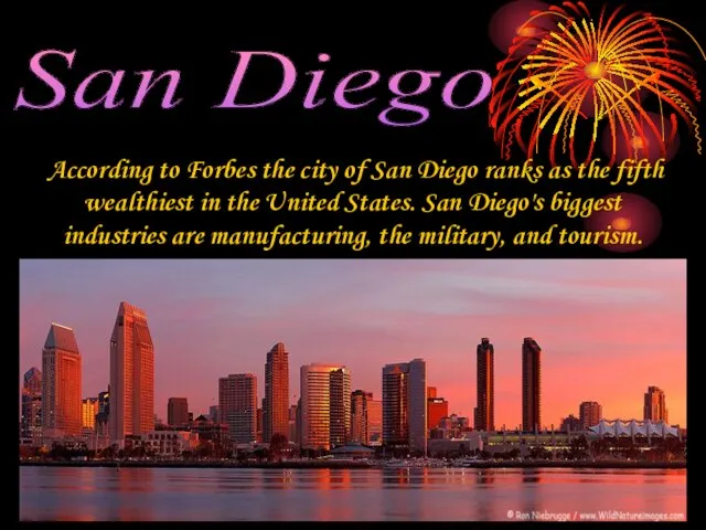 San Diego According to Forbes the city of San Diego ranks as