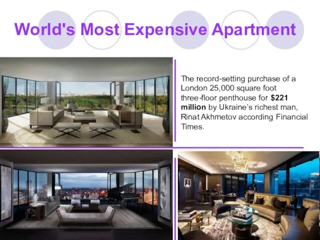 World's Most Expensive Apartment The record-setting purchase of a London 25,000 square