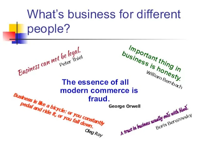 What’s business for different people? Business can not be legal. Peter Thiel