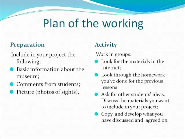 Plan of the working Preparation Activity Include in your project the following: