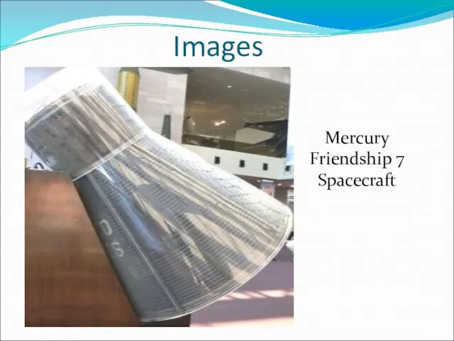 Mercury Friendship 7 Spacecraft Images