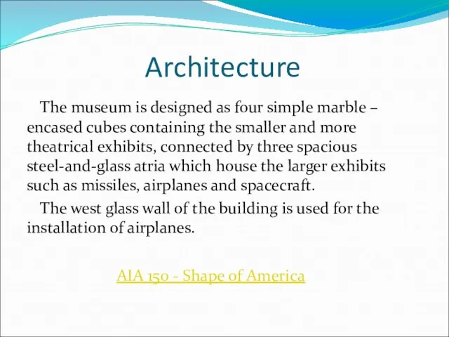 Architecture The museum is designed as four simple marble – encased cubes