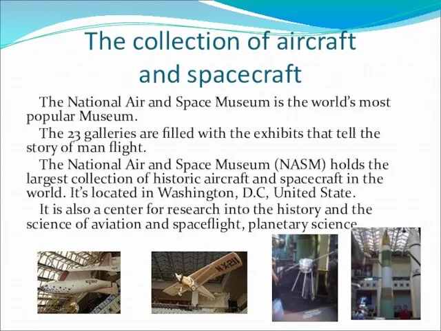 The collection of aircraft and spacecraft The National Air and Space Museum