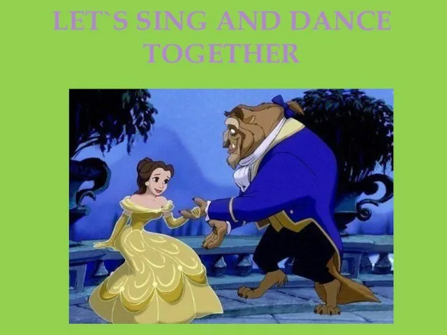 LET`S SING AND DANCE TOGETHER