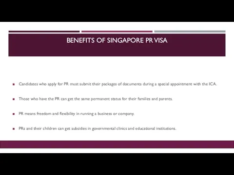 Benefits of Singapore PR Visa Candidates who apply for PR must submit