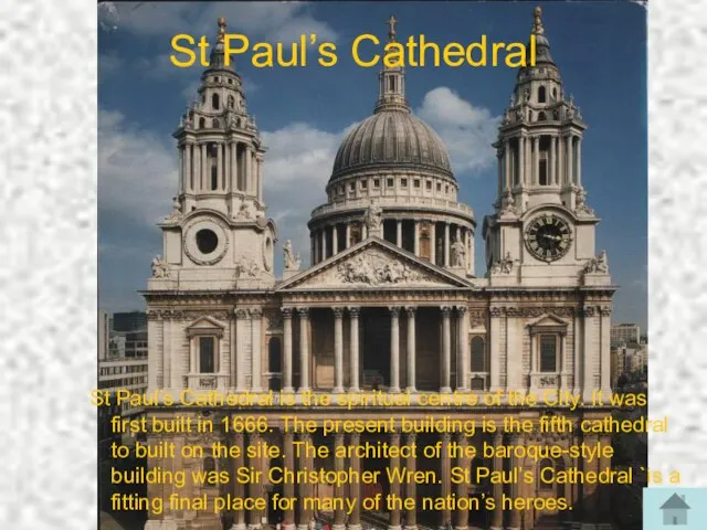 St Paul’s Cathedral St Paul’s Cathedral is the spiritual centre of the