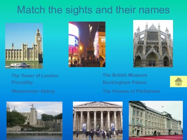 Match the sights and their names The Tower of London Piccadilly The