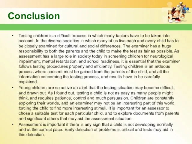 Conclusion Testing children is a difficult process in which many factors have