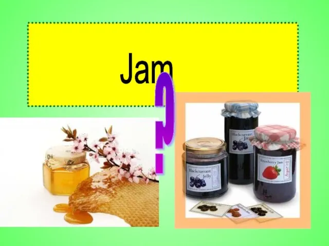 Jam ?