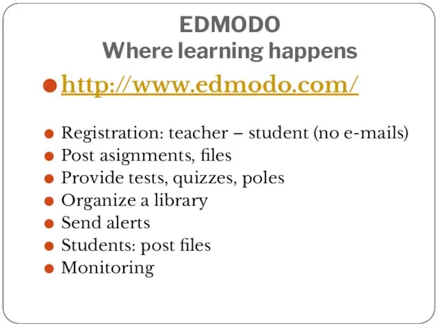 EDMODO Where learning happens http://www.edmodo.com/ Registration: teacher – student (no e-mails) Post