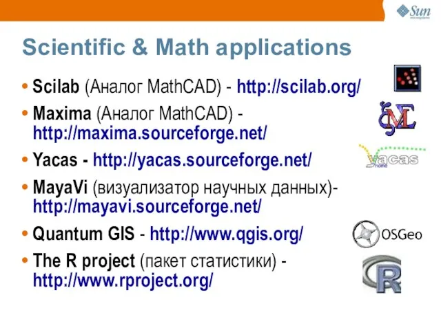 Scientific & Math applications Scilab (Аналог MathCAD) - http://scilab.org/ Maxima (Аналог MathCAD)