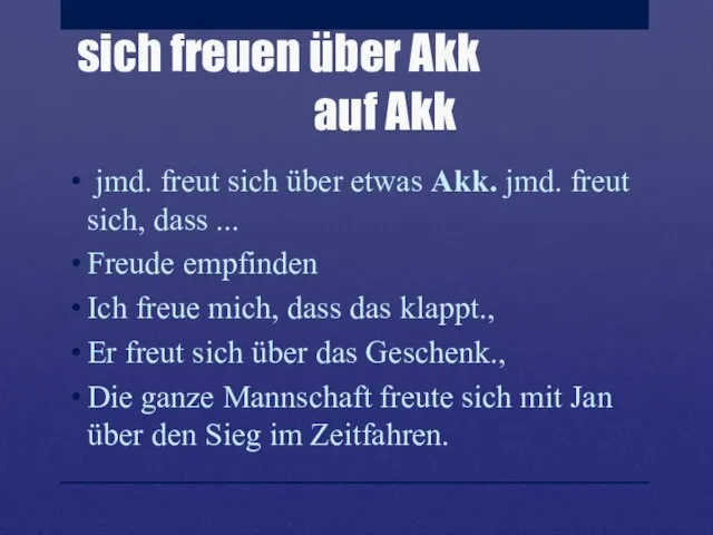 sich freuen über Akk auf Akk jmd. freut sich über etwas Akk.