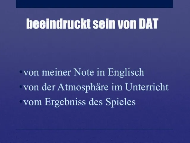 beeindruckt sein von DAT von meiner Note in Englisch von der Atmosphäre