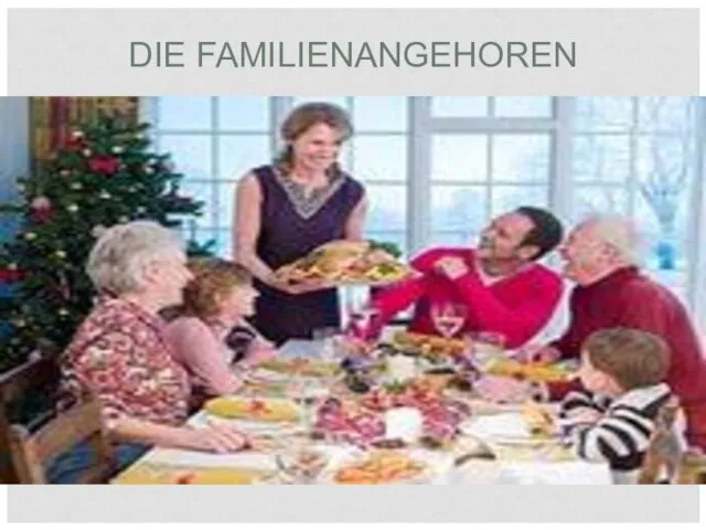 DIE FAMILIENANGEHOREN