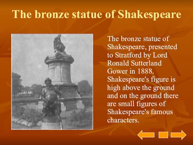 The bronze statue of Shakespeare The bronze statue of Shakespeare, presented to