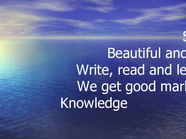 . . School Beautiful and cosy Write, read and learn We get good marks Knowledge