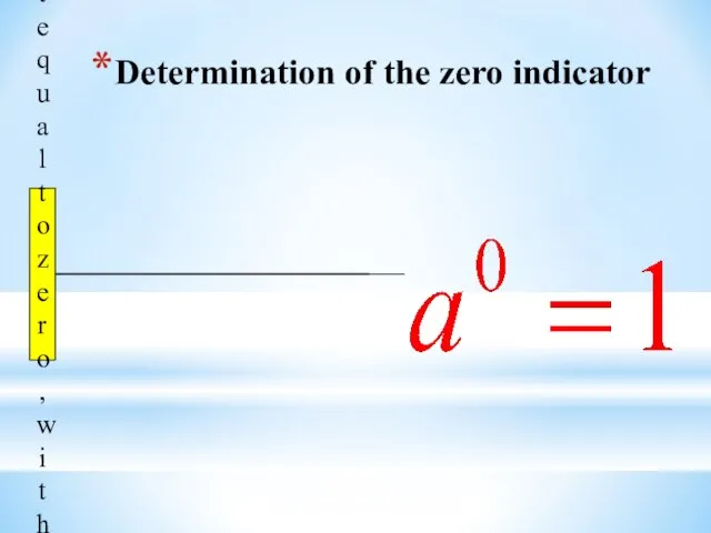 Determination of the zero indicator The degree of a, not equal to