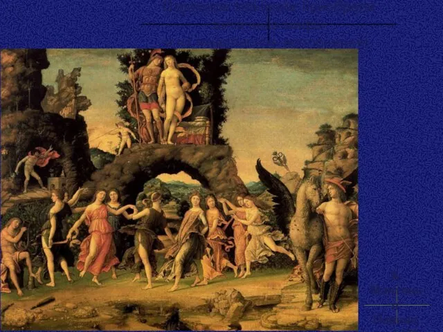 Огромное значение приобрели античные мифы и их живописное воплощение. А. Мантенья. Парнас, ок. 1497.