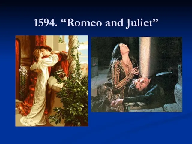 1594. “Romeo and Juliet”