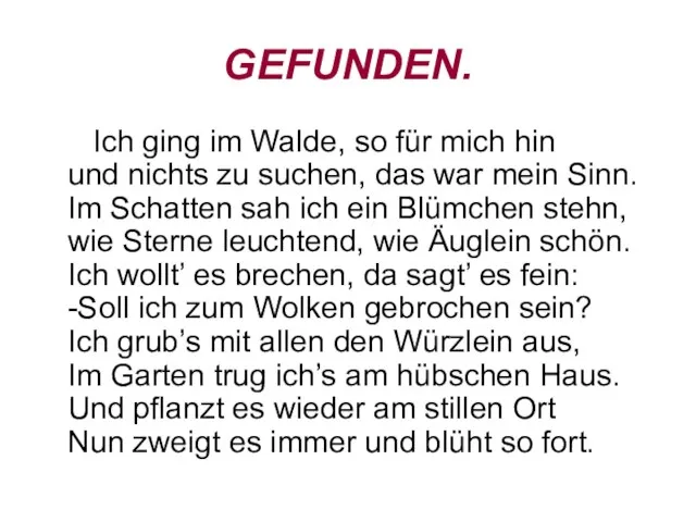 GEFUNDEN. Ich ging im Walde, so für mich hin und nichts zu