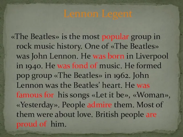 «The Beatles» is the most popular group in rock music history. One