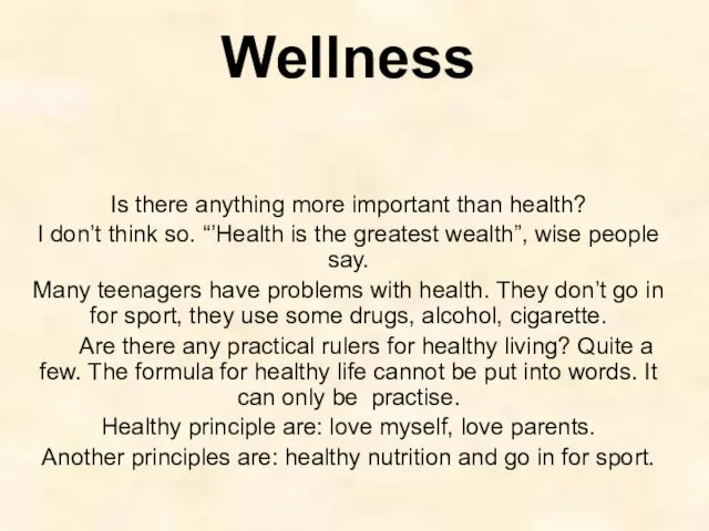 Wellness Is there anything more important than health? I don’t think so.
