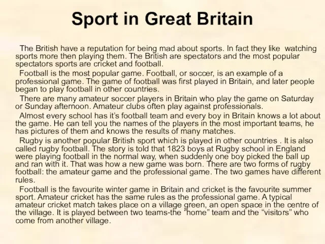 Sport in Great Britain The British have a reputation for being mad