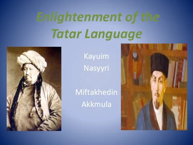 Enlightenment of the Tatar Language Kayuim Nasyyri Miftakhedin Akkmula