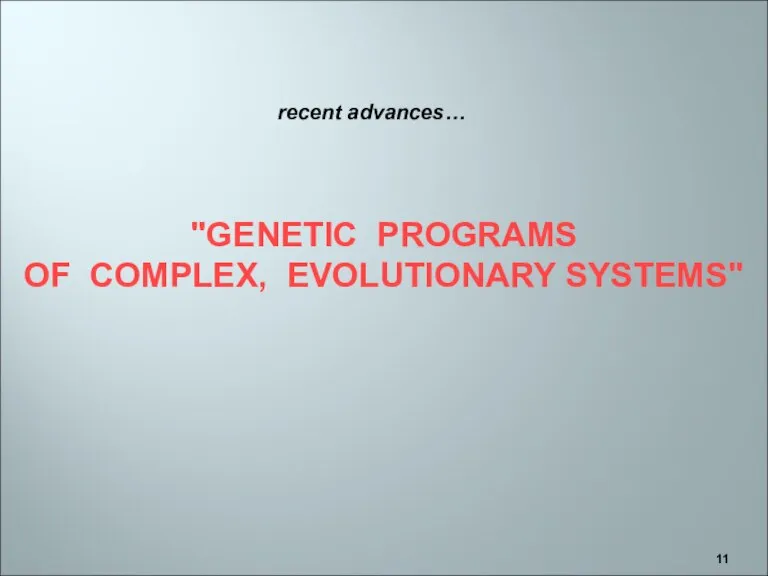 "GENETIC PROGRAMS OF COMPLEX, EVOLUTIONARY SYSTEMS" recent advances…