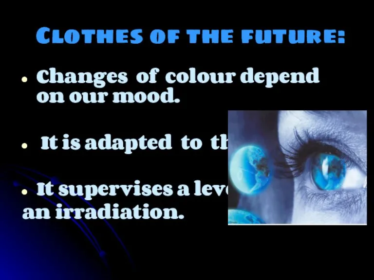 Clothes of the future: Changes of colour depend on our mood. It