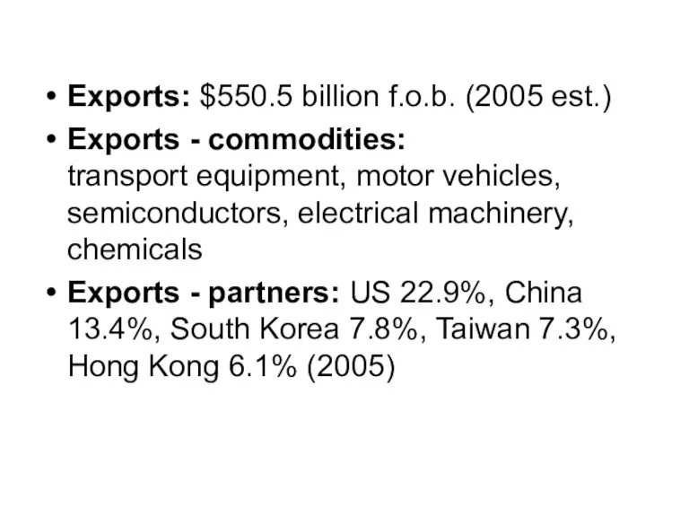 Exports: $550.5 billion f.o.b. (2005 est.) Exports - commodities: transport equipment, motor