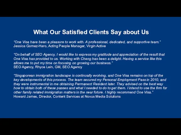 What Our Satisfied Clients Say about Us “One Visa have been a