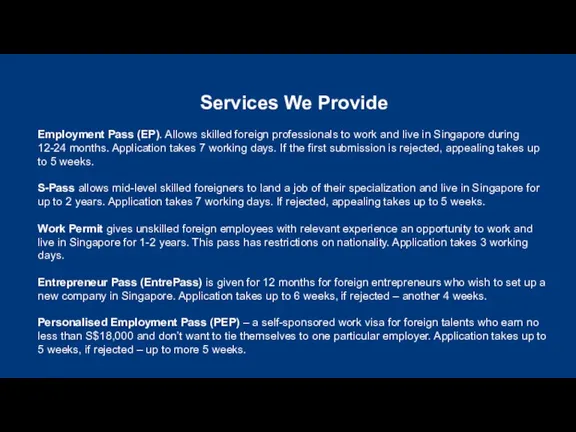 Services We Provide Employment Pass (EP). Allows skilled foreign professionals to work