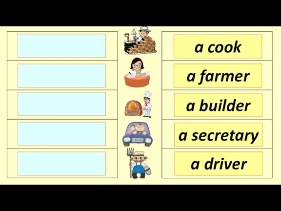 a cook a farmer a builder a driver a secretary