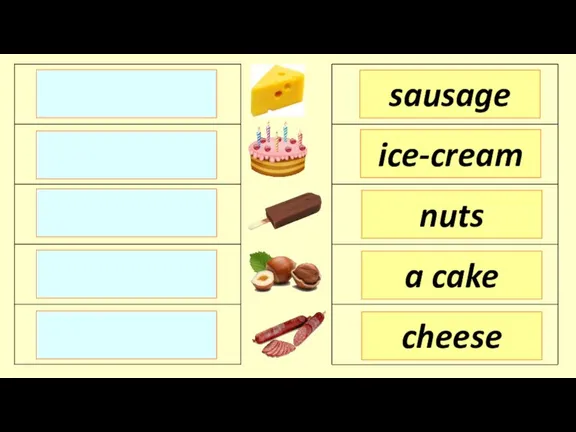 nuts ice-cream sausage a cake cheese