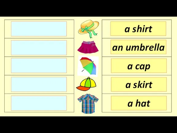 a cap an umbrella a shirt a skirt a hat