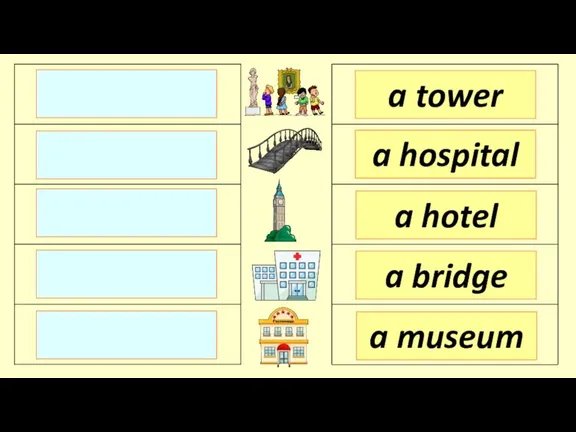 a tower a hospital a hotel a museum a bridge