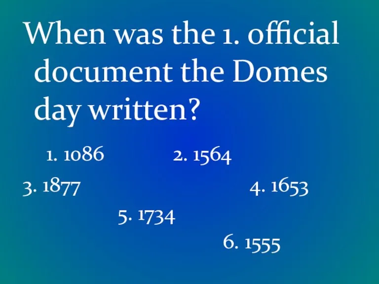 When was the 1. official document the Domes day written? 1. 1086