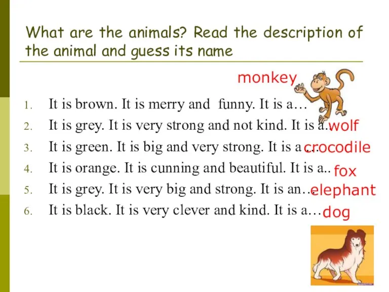 It is brown. It is merry and funny. It is a… It