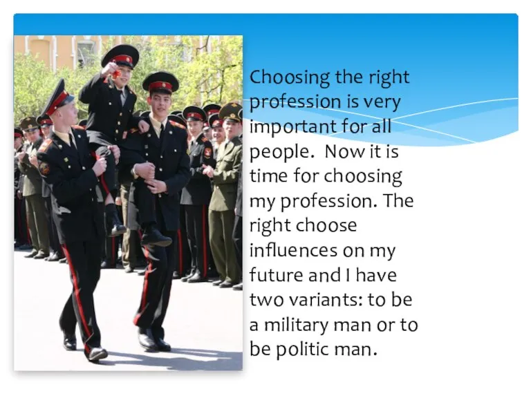 Choosing the right profession is very important for all people. Now it
