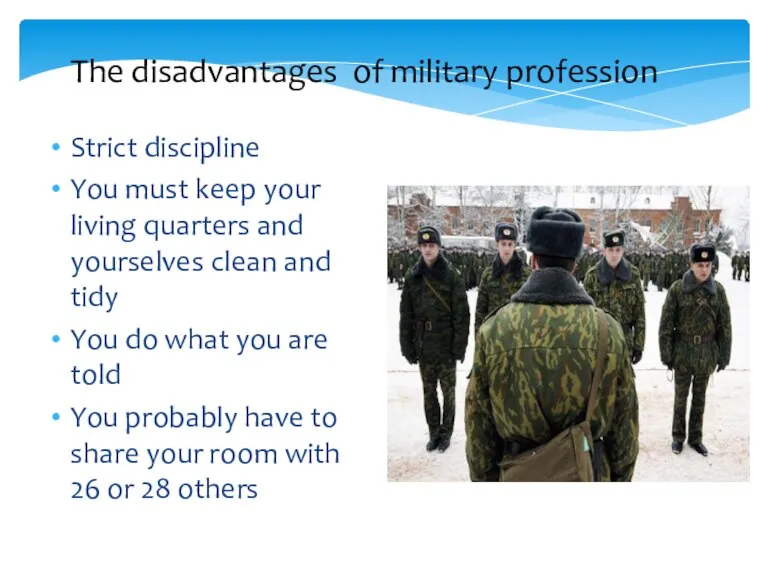 Strict discipline You must keep your living quarters and yourselves clean and