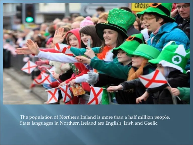 The population of Northern Ireland is more than a half million people.